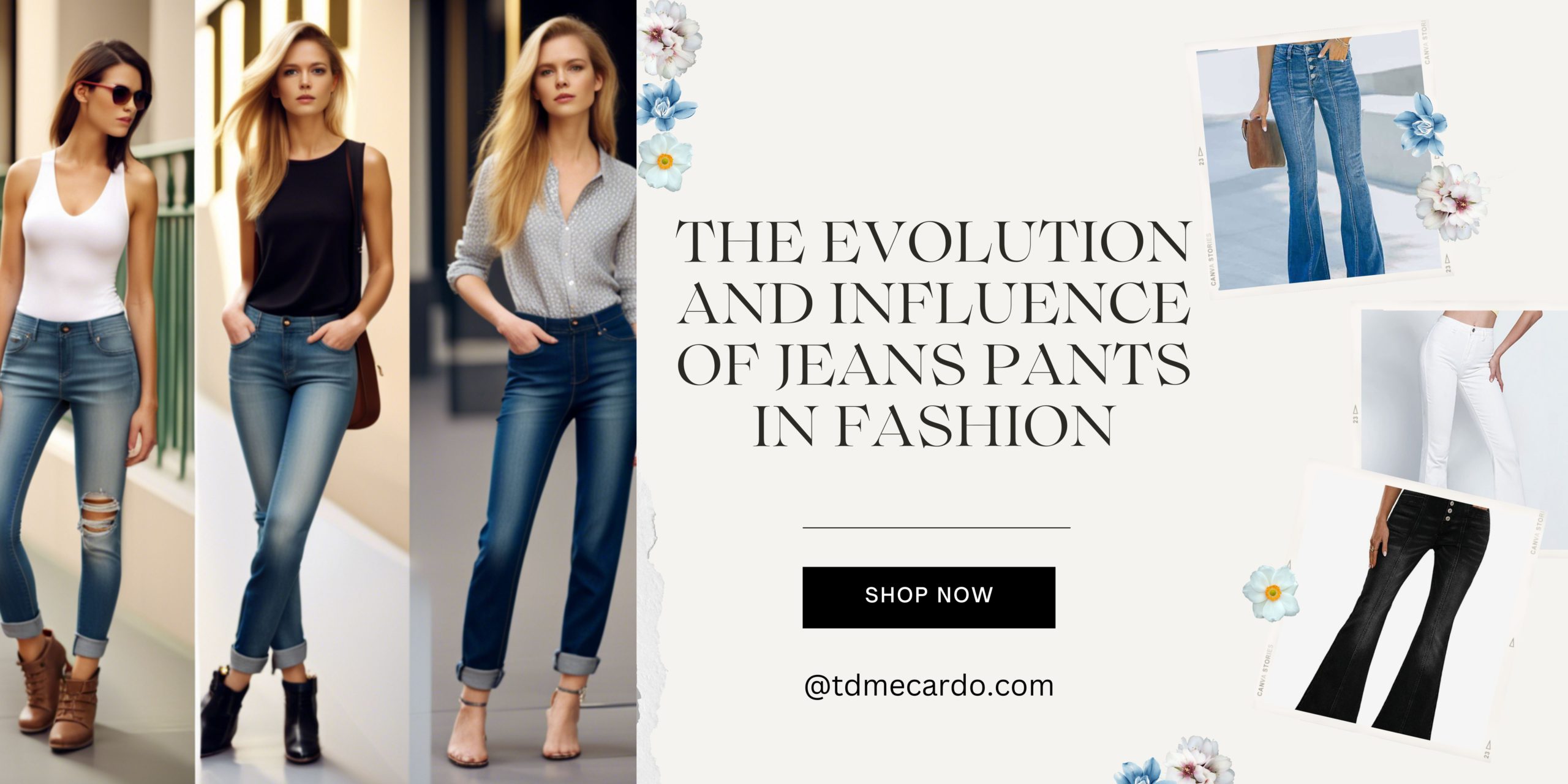The Evolution and Influence of Jeans Pants in Fashion – TD Mercado